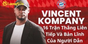 Vincent Kompany 16 Trận Thắng Liên Tiếp Và Bản Lĩnh Của Người Dẫn Đầu